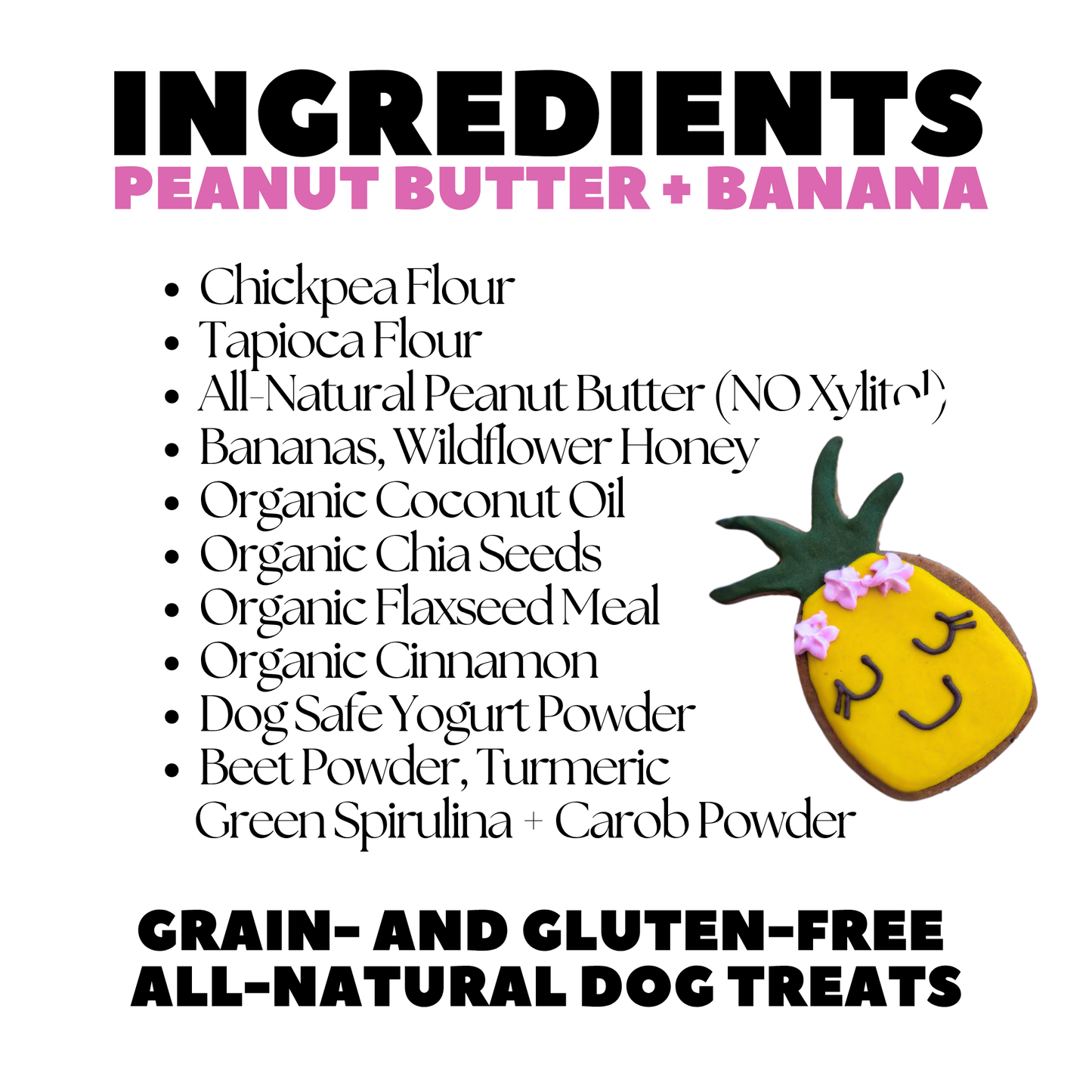 "Pineapple" Gluten-Free Peanut Butter, Banana + Cinnamon Dog Treat